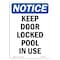 Signmission OSHA Notice, 5" Height, Keep Door Locked Pool In Use Sign, 5" X 3.5", Portrait OS-NS-D-35-V-13799 - alternate 1